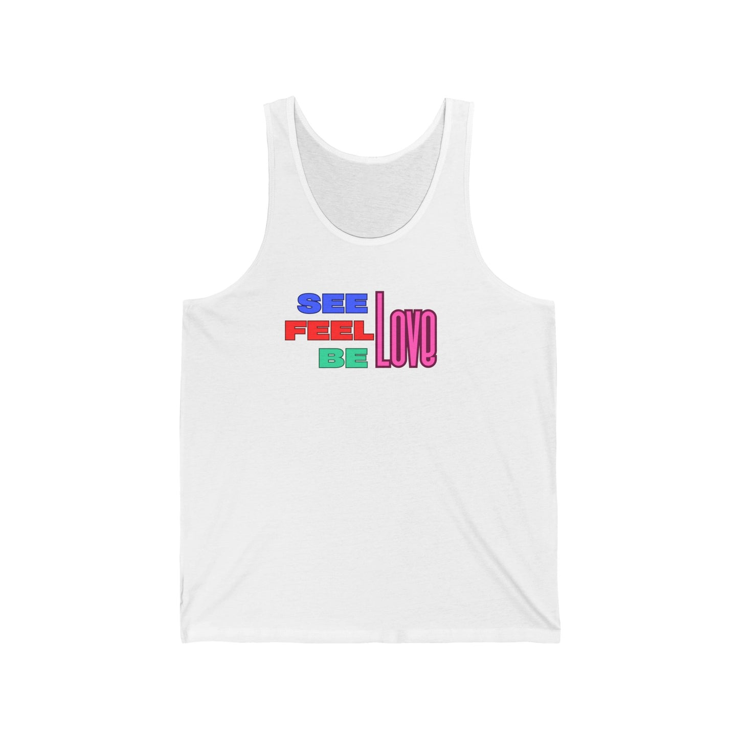 See, Feel, Be Love Tank Printify